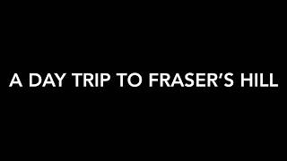 preview picture of video 'Day Trip to Fraser’s Hill'