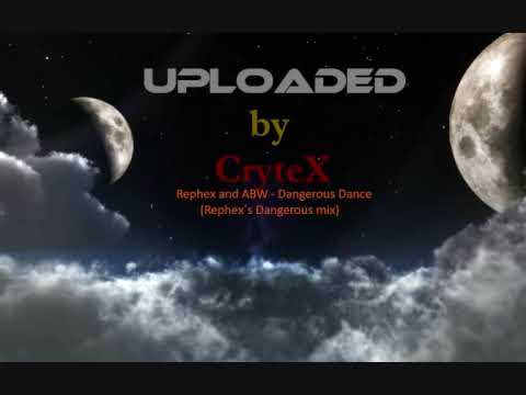 Rephex and abw dangerous dance rephexs dangerous mix