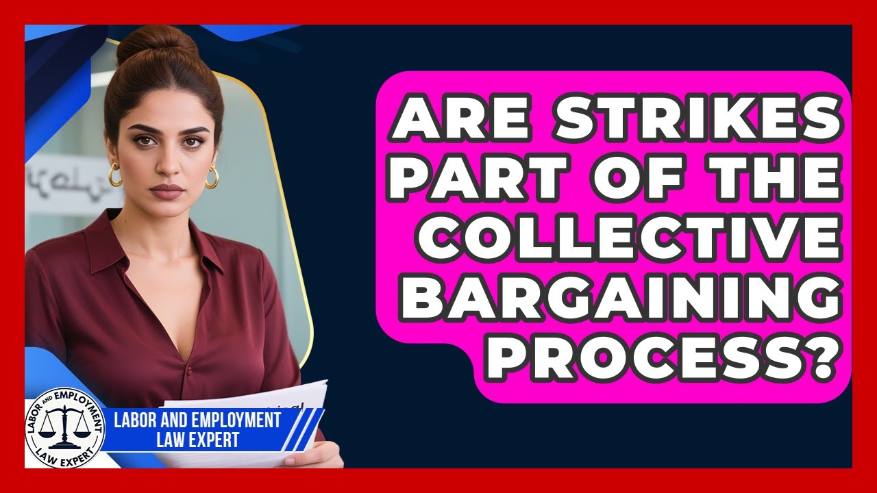 Are Strikes Part of the Collective Bargaining Process? | Labor and Employment Law Expert News