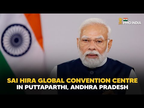 PM Narendra Modi inaugurates Sai Hira Global Convention Centre in Puttaparthi, Andhra Pradeshा