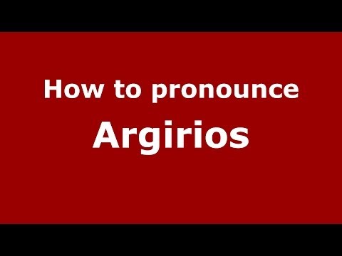 How to pronounce Argirios (Greek/Greece) - PronounceNames.com