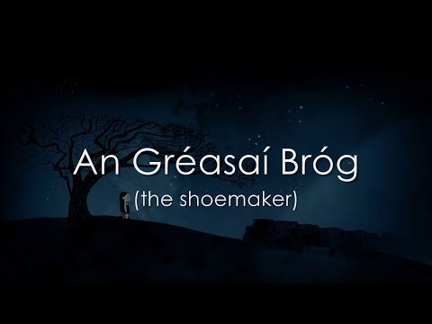 An Gréasaí Bróg - LYRICS + Translation - Muireann Nic Amhlaoibh