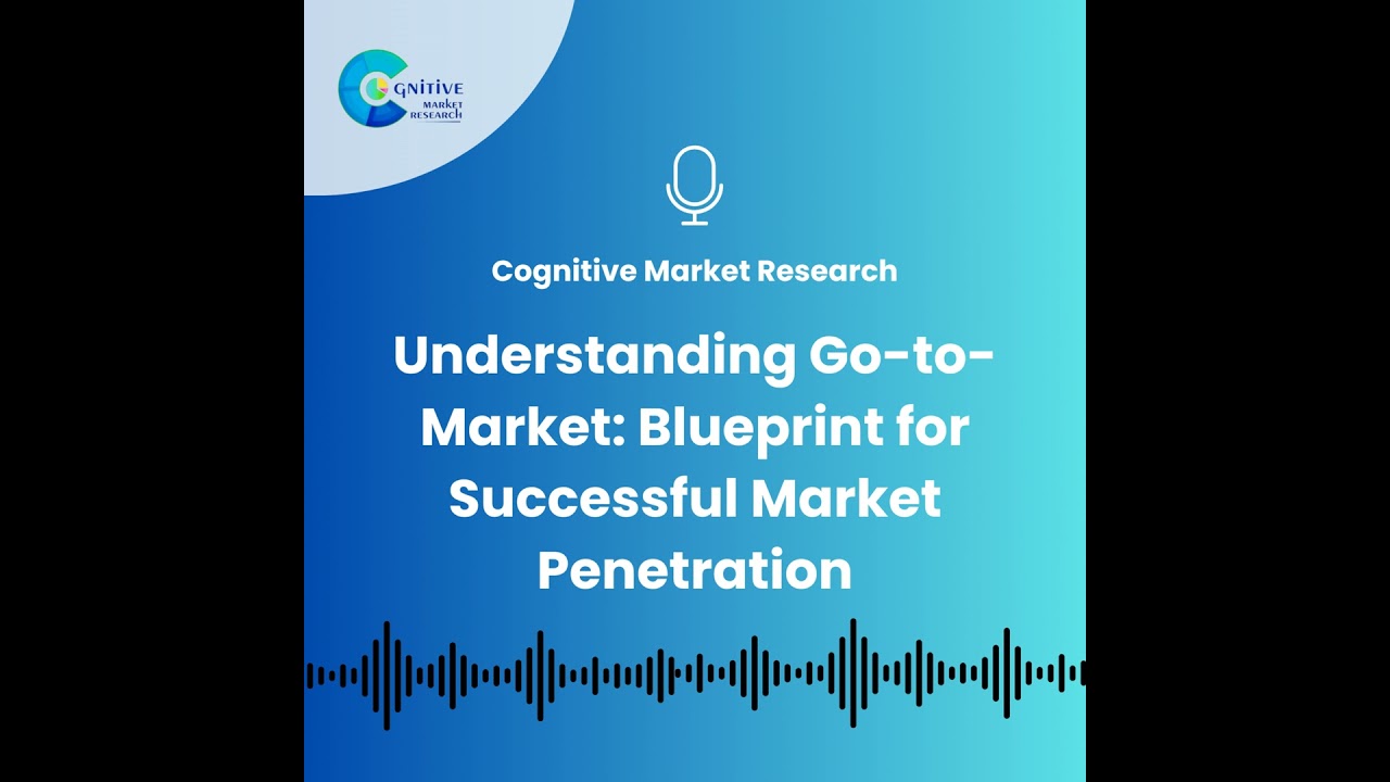 Understanding Go-to-Market: Blueprint for Successful Market Penetration