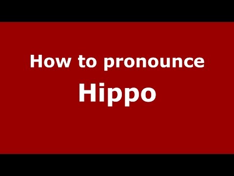 How to pronounce Hippo
