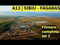 Autostrada A13 Sibiu Fagaras 08 07 2025 Filmare Completa Lot 3
