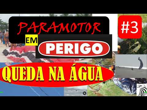 PARAMOTOR EM PERIGO #3  |  QUEDA NA ÁGUA