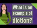 What is an example of diction?