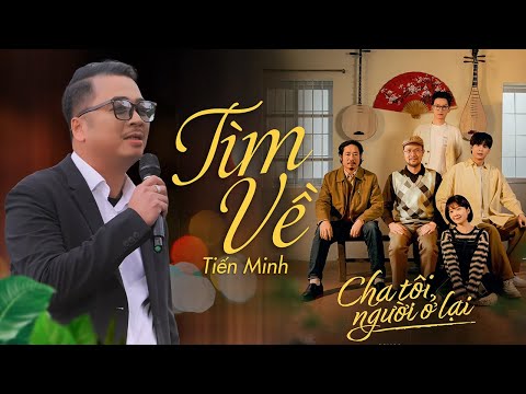 Tìm Về - Phiên Bản Tác Giả | Nhạc Sĩ Tiến Minh