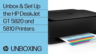 Unboxing and Setting Up the HP DeskJet GT 5820 and 5810 Printers
