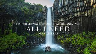 Dimitri Vegas &amp; Like Mike feat. Delaney Jane - All I Need // Defuze Edit