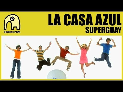 La Casa Azul - Superguay