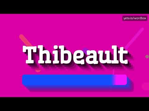 HOW PRONOUNCE THIBEAULT! (BEST QUALITY VOICES)
