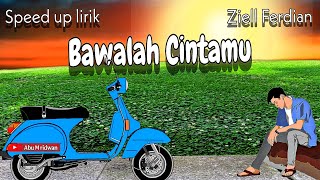Download lagu Ziell Ferdian - Bawalah Cintamu ( lirik ) speed up @ziellferdiannn #foryoupage mp3