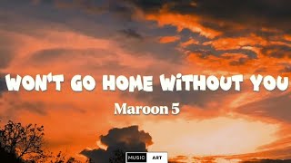 Maroon 5 - Won&#39;t Go Home Without You