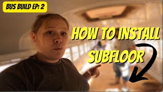 Bus Build Ep. 2: How to install insulated subfloor in full-size school bus #buslife #offgrid #diy