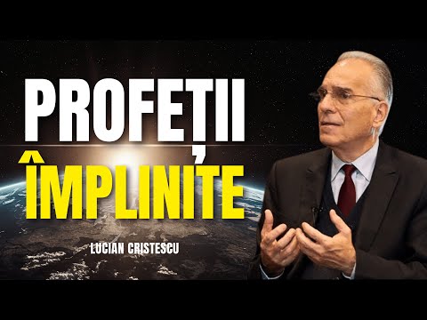 Lucian Cristescu - Profeții împlinite - predici creștine