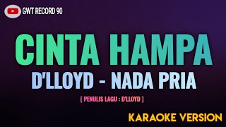 Download lagu D'LLOYD - Cinta Hampa ( Karaoke Nada Pria ) mp3
