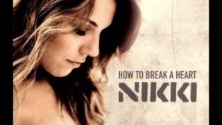 Nikki- How To Break A Heart
