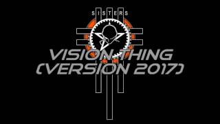 The Sisters of Mercy - Vision Thing (Version 2017)