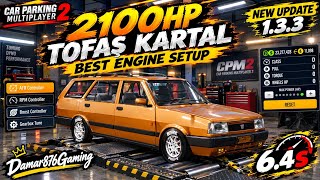 2100HP Tofaş Kartal Best Engine Setup | Car Parking Multiplayer 2 New Update 1.3