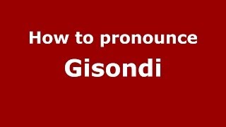 How to pronounce Gisondi