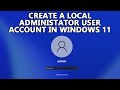 How To Create A Local Administrator User Account In Windows 11