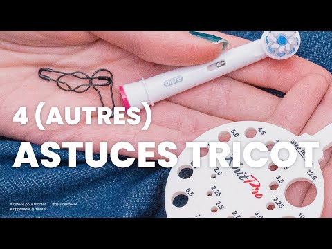 4 (autres) astuces tricot secrètes (astuce pour tricoter et techniques tricot)