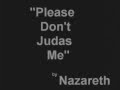 Nazareth - Please Dont Judas Me (Lyrics).wmv