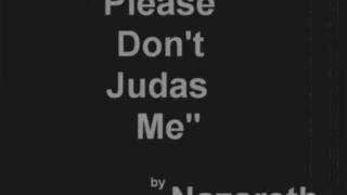Nazareth - Please Dont Judas Me (Lyrics).wmv