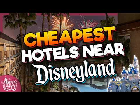 Top 10 Most AFFORDABLE Hotels Near Disneyland