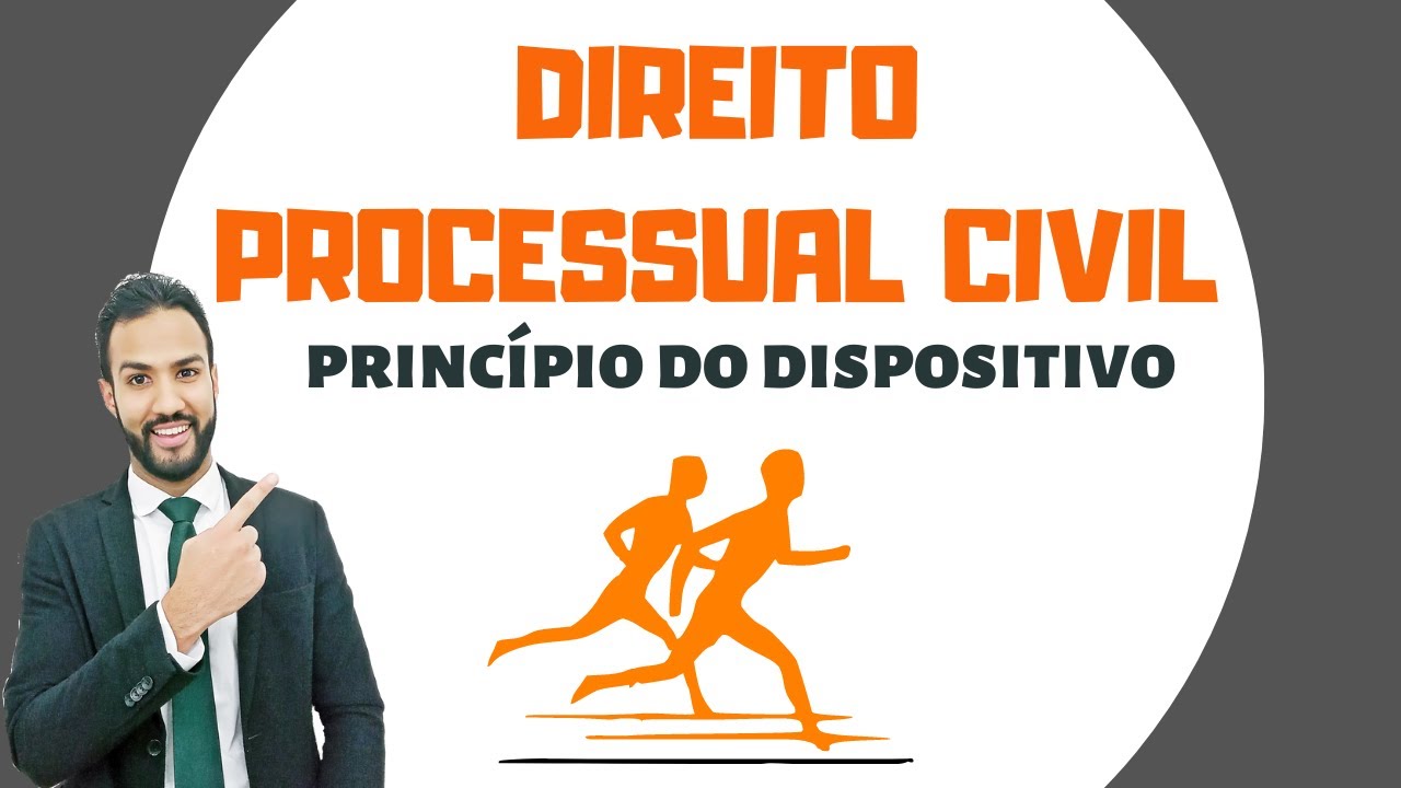 PROCESSO CIVIL - PRINCÍPIO DO DISPOSITIVO