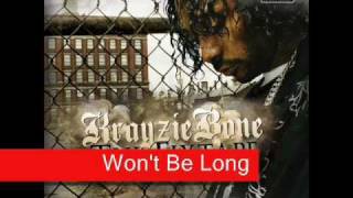 New Krayzie Bone - Won&#39;t Be Long + lyrics