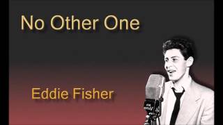 Eddie Fisher  - No Other One