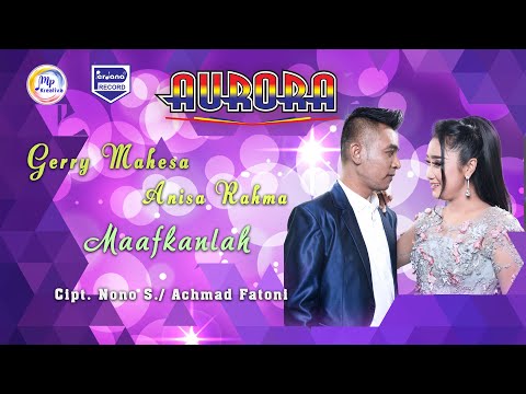 Gerry Mahesa Feat Anisa Rahma - Maafkanlah (Official Music Video)