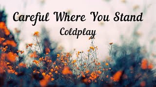 Coldplay - Careful Where You Stand (Legendado Tradução)