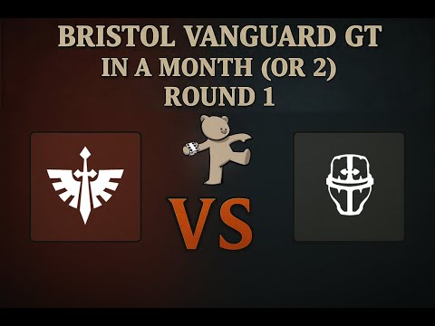 Bristol Vanguard GT Round 1 - Dark Angels (Gladius) vs Imperial Knights (Valourstrike) Battle Report