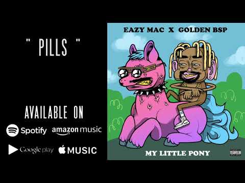 Eazy Mac X Golden BSP - Pills (Official Audio)