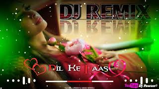 Remix Haye Mera Dil DJ Remix    {Teri Yaada Di San