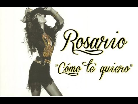 Rosario Flores - Cómo te quiero (con letra)