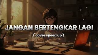 Download lagu JANGAN BERTENGKAR LAGI - KANGEN BAND COVER by PI7U SPEED UP mp3 Download lagu JANGAN BERTENGKAR LAGI - KANGEN BAND COVER by PI7U SPEED UP mp3