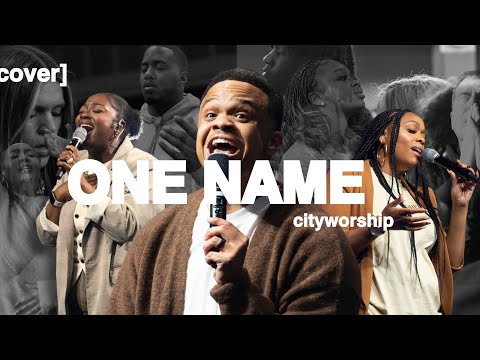 One Name (Cover) | CityWorship | [Danielle Vann, Kyra Cooks, Pastor AD3]