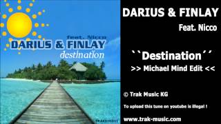 Darius &amp; Finlay feat. Nicco - Destination (Michael Mind Edit)