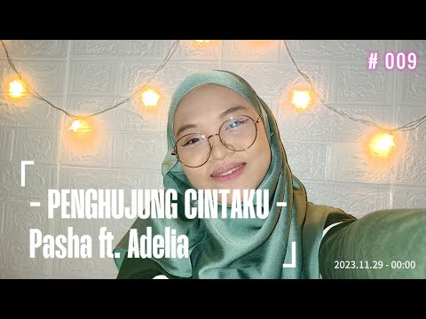 [Cover] 🇮🇩 Penghujung Cintaku - Pasha ft. Adelia
