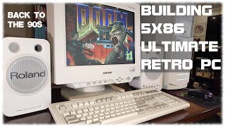 Building an AMD5x86-133 ULTIMATE Retro PC computer for LAN Parties