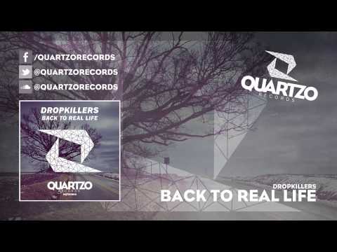 Dropkillers - Back to Real Life (OUT NOW!)