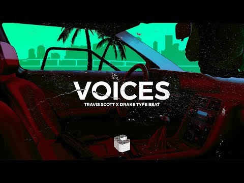 Voices - Travis Scott x Drake Type Beat | Rap/Trap Instrumental 2018