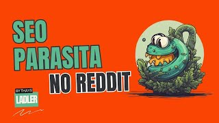 SEO parasita no Reddit: explorando páginas com tráfego 🕵️
