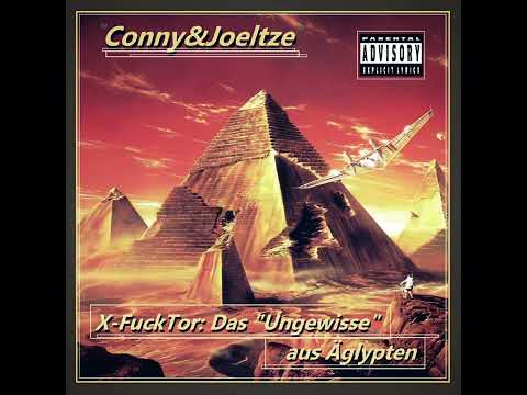 Conny&Joeltze - X-FuckTor: Das Ungewisse Aus Äglypten - (2022) - [Full Album]