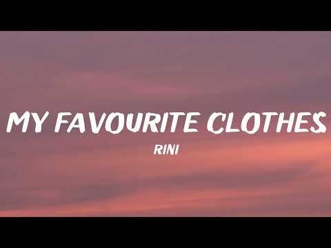 RINI - My Favourite Clothes (Lyrics)