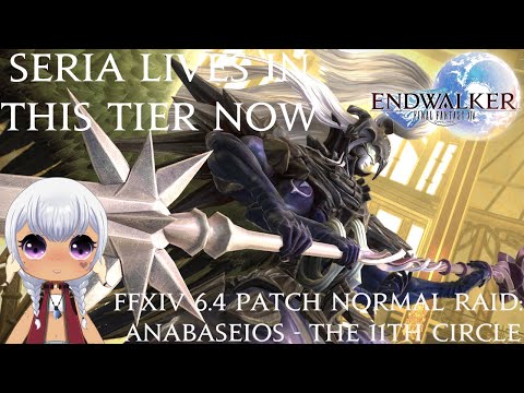 Seria's Reaction to the Final Fantasy XIV 6.4 Patch Raid Tier - Anabaseios: The Eleventh Circle